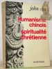 Humanisme chinois. Spiritualité chrétienne. Choix d’essais avec une introduction par Paul SIH. Collection “ Eglise Vivante ”. WU, John.