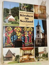 Kirchen im Seeland. Gotteshäuser der Stadt Biel, des bernischen Seelandes und seiner Randgebiete.