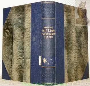 Fürst Joseph Poniatowski 1763 - 1813. Mit einem Titelbilde in Heliogravüre und 20 Vollbildern.Autorisierte deutsche Ausgabe.