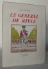 Vie du Général de Rivaz 1745-1833. Un valaisan au service de France. Dessins d’André Rosselet.. GONARD, Alec.