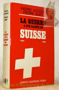 La Guerre a été gagnée en Suisse 1939-1945.
