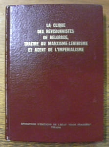 La clique des revisionnistes de Belgrade, traitre au marxisme-léninisme et agent de l’impérialisme.