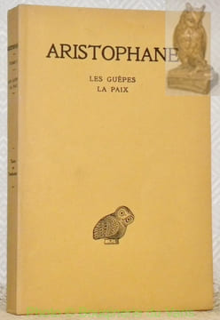 Les guêpes. La paix. Oeuvre. Tome III. Texte établi par Victor Coulon et Traduit par Hilaire Van Daele. Cinquième tirage revue et corrigé.. ...