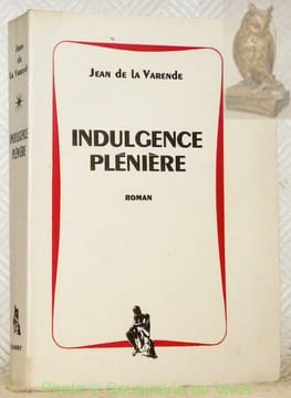 Indulgence plénière. Roman. Les cahiers verts - VII.. LA VARENDE, Jean de.