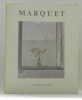 MARQUET. Avec des notices analytiques et une bibliographie. La Bibliothèque des Arts.. MARQUET, Marcelle. - DAULTE, François.