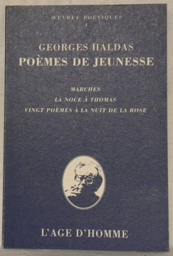 Poèmes de jeunesse. Marches. La noce à Thomas. Vingt poèmes à la nuit de la rose.Oeuvres poétiques I.. HALDAS, Georges.