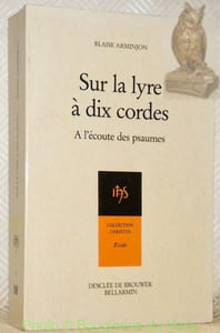 Sur la lyre à dix cordes. A l’écoute des psaumes. Collection Christus.