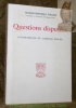 Questions disputées. Lettre-préface du Cardinal Renard.. PHILIPPE, Marie-Dominique.