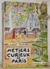 Métiers curieux de Paris. Couverture de Jacques Boullaire. Huit photographies inédites de Robert Doisneau.. FOURNIER, Albert.