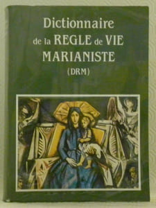 Dictionnaire de la règle de vie marianiste (DRM).