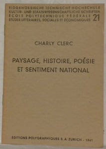 Paysage, histoire, poésie et sentiment national. Ecole polytechnique fédérale, études littéraires, sociales et économiques, 21.