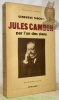 Jules Cambon par l’un des siens. Avec dix gravures hors texte. Coll. Bibliothèque Historique.. TABOUIS, Geneviève.