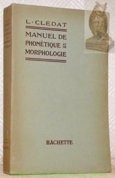 Manuel de phonétique et de morphologie historique du Français. Deuxième édition.. CLEDAT, L.