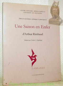 Table de concordances rythmique et syntaxique de Une Saison en Enfer d’Arthur Rimbaud.Centre d’études Arthur Rimbaud Université de Neuchâtel. ...