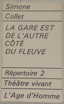 La gare est de l’autre côté du fleuve. Répertroire 2.. COLLET, Simone.