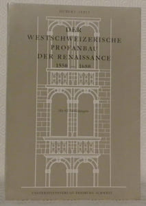 Der Westschzerische Profanbau der Renaissance 1550 - 1680. Mit 62 Abbildungen.
