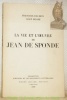 La vie et l’oeuvre de Jean de Sponde. Collection d’études et de documents littéraires.. RUCHON, François. - BOASE, Alan.