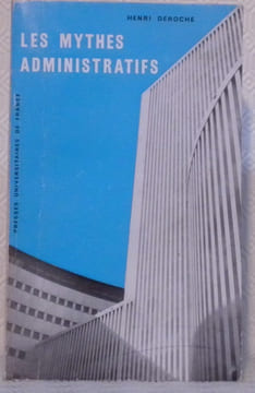 Les mythes administratifs. Essai de sociologie phénoménologique. Préface de Maxime Chastaing.. DEROCHE, Henri.