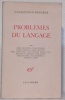 PROBLEMES DE LANGAGE. Textes de: Emile Benveniste, Noam Chomsky, Roman Jakobson, Andr&eacute; Martinet, Jerzy Kurylowcz, Ivan Fonagy, Emmon Bach, Sebastian ...