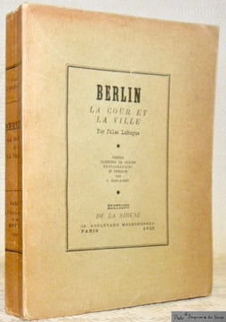 Berlin. La Cour et la Ville. Edition illustrée de quatre photographies et préfacée par G. Jean-Aubry.. LAFORGUE, Jules.