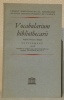 Vocabularium bibliothecarii. English-Français-Deutsch. Supplément 1958. Unesco Bibliographical Handbooks. Manuels bibliographiques de l’Unesco.. ...