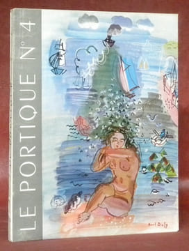LE PORTIQUE N°4/1946. Dans l’atelier de Dufy par Pierre Camo. La vie de Bohême par Frantz Calot. La Pensée de Pierre Camo. Maurice Denis et l’Art du ...