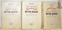 Hector Berlioz. 3 volumes. I: La jeunesse d’un romantique 1803-1831. II: Un romantique sous Louis-Philippe 1831-1842. III: Le crépuscule d’un ...