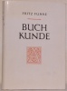 Buchkunde. Ein Überblick über die Geschichte des Buch- und Schrifttwesens. 2. verbesserte und erweiterte Auflage.. FUNKE, Fritz.