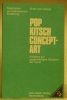 Pop Kitsch Concept-Art. Aufsätze zur gegenwärtigen Situation der Kunst.. ERHARD, Ernst-Otto.