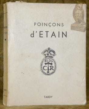 Les poinçons des étains français. Avec la collaboration de M. l’abbé P. Bidault, de Mlles H. Levasseur et C. O. Portefin, de MM. P. Chaumette, B. ...