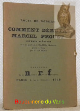 Comment débuta Marcel Proust. Lettres inédites avec un portrait de Marcel Proust gravé sur bois par G. Aubert.. DE ROBERT, Louis.