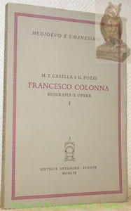 Francesco Colonna. Biografia e opere. Volume I: Biografia. Collezione Medioevo e Umanesimo, n.° 1.