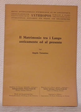Il Matrimonio tra i Lango anticamente ed al presente. “Anthropos. Revue Internationale d’Ethnologie et de Linguistique. Tome XXXV-XXXVI, 1940-1941. ...