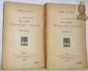 La Passion de Maître François Villon. Tome Premier et Tome Second. En deux volumes.. D’ALHEIM, Pierre.