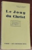 Le Joug du Christ. Réponse aux Théologiens d’Action Française.. BERNADOT, V. - DESBUQUOIS, G. - RIQUET, Michel.