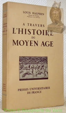 A travers l’histoire du Moyen Âge.. HALPHEN, Louis.
