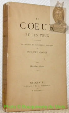 Le coeur et les yeux. Premières et nouvelles poésies. 2e édition.. GODET, Philippe.