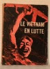 Le Vietnam en lutte. Texte de I. Chtchedrov, illustrations de A. Stoukov. Photos de reporters vietnamiens, soviétiques, français, américains, ...