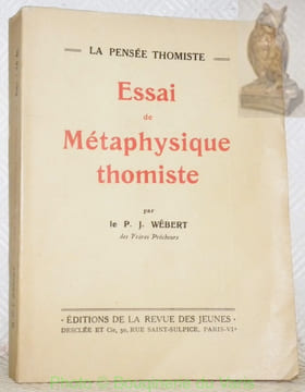 Essai de méthaphysique thomiste. Coll. “La pensée Thomiste.”. WEBERT, J.