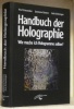 Handbuch der Holographie. Wie mache ich Hologramme selber?. UNTERSEHER, Fred. - HANSEN, Jeannene. - SCHLESINGER, Bob.