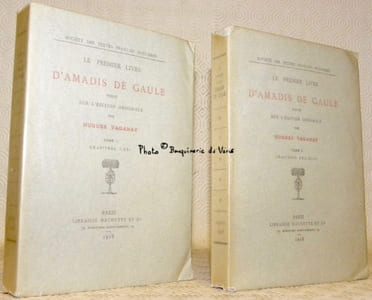 Le premier livre d’Amadis de Gaule. Publié sur l’édition originale par Hugues Vaganay. 2 volumes. Société des textes français modernes. 