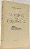La Suisse des diligences. Nouvelle édition.. GRELLET, Pierre.