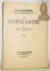 La Normandie en fleurs.. LA VARENDE, Jean de.