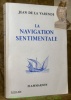 La navigation sentimentale. Chroniques techniques de l’auteur.. LA VARENDE, Jean de.