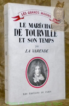 Le Maréchal de Tourville et son temps. Collection Les grands marins.. LA VARENDE, Jean de.