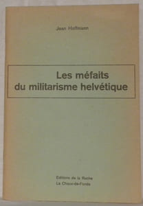 Les méfaits du militarisme helvétique.