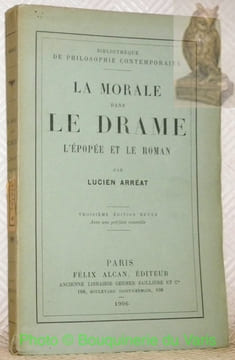 La Morale dans le Drame, l’Epopée et le Roman. Troisième édition, revue, avec une préface nouvelle. Coll. “Bibliothèque de Philosophie ...