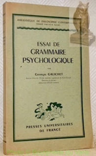 Essai de grammaire psychologique. Collection : “Bibliothèque de Philosophie Contemporaine”.. GALICHET, Georges.