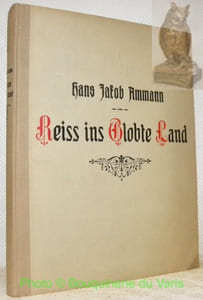 Hans Jakob Ammann genannt der Thalwyler Schärer und seine Reise ins Gelobte Land.