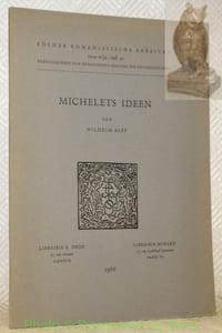 Michelets Ideen. Kölner Romanistische Arbeiten.